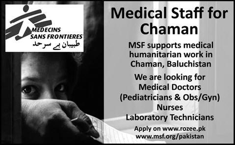 MSF Pakistan Jobs 2015 in Chaman Balochistan for Medical Doctors, Nurses & Lab Technicians