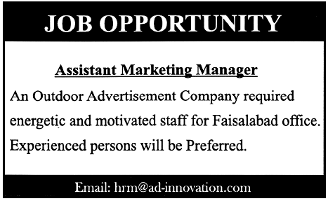 Assistant Marketing Manager Required for Faisalabad by an Advertisement Company