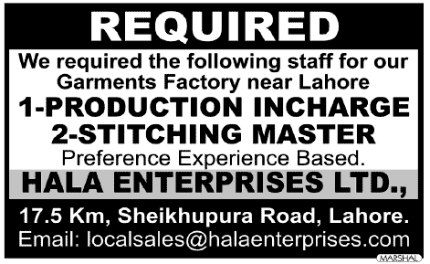 Production Incharge and Stitching Master Required for HALA Enterprises LTD.