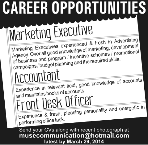 Marketing Executive, Accountant & Front Desk Officer Jobs in Lahore 2014 March at Muse Communication Advertising Agency