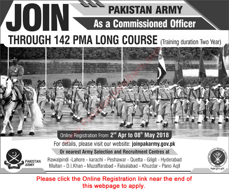Join Pakistan Army as Commissioned Officer April 2018 through 142 PMA Long Course Online Registration Latest