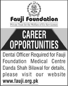 Dentist Jobs in Punjab Pakistan 2013 October BDS Dental Officer at Fauji Foundation Medical Center Danda Shah Bilawal