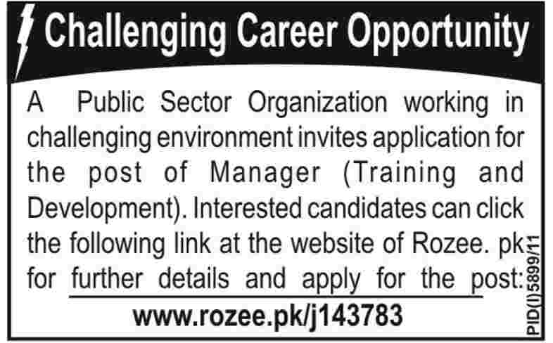 Manager (Training & Development) Required at Public Sector Organization