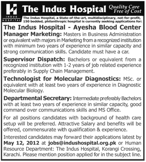 The Indus Hospital requires applicants for Various positions