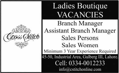 Branch Managers, Sales Person & Sales Women Jobs in Lahore 2013 September at Cross Stitch Ladies Boutique