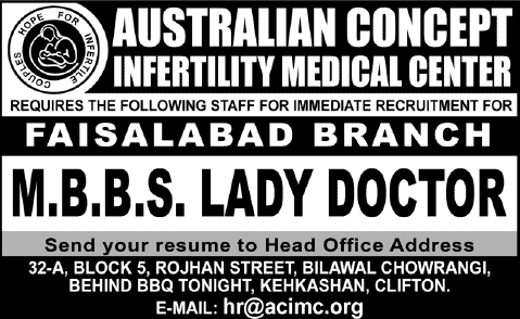 Lady Doctor Jobs at Australian Concept Infertility Medical Center Faisalabad Branch 2014 February