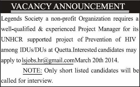Legends Society Quetta Jobs 2014 March for Project Manager for UNHCR Supported Project