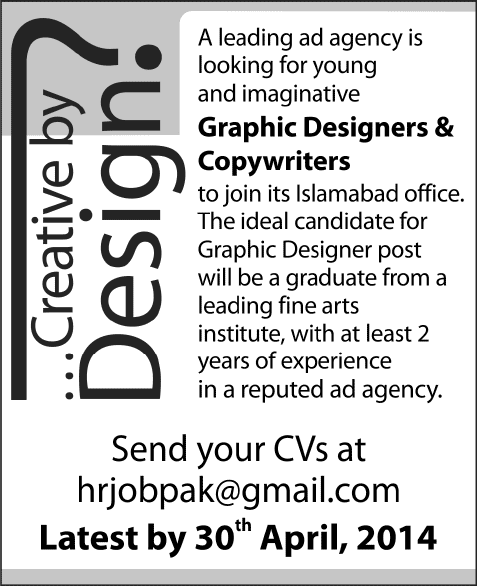 Copywriters & Graphic Designer Jobs in Islamabad 2014 April at Advertising Agency