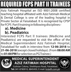 Aziz Fatimah Hospital Faisalabad FCPS-II Postgraduate Training 2018 June Walk in Interview Latest